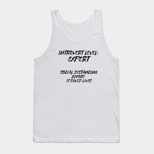 Introvert Level Expert - Social Distancing Before It Saved Lives Tank Top